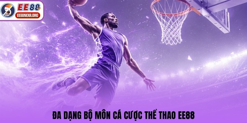 Đa dạng bộ môn cá cược thể thao EE88