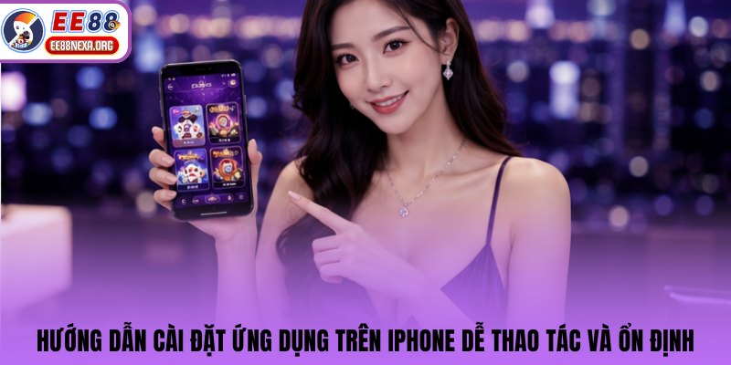 Hướng dẫn cài đặt ứng dụng trên iPhone dễ thao tác và ổn định