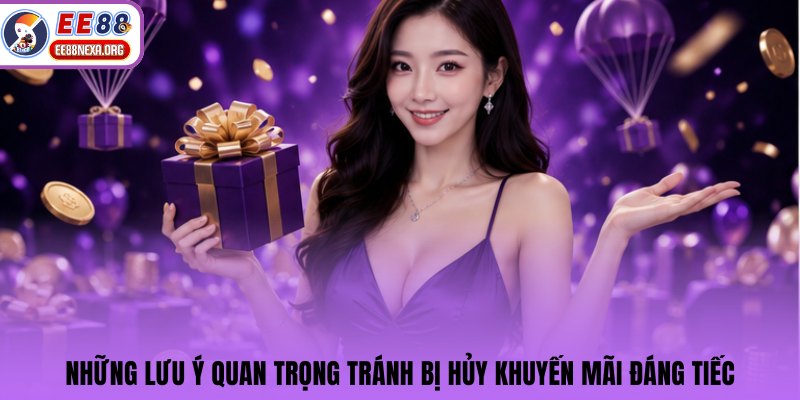Những lưu ý quan trọng tránh bị hủy khuyến mãi đáng tiếc